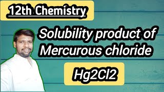 Solubility product of Mercurous chloride  Hg2Cl2 chemistrywithmohan9293 [upl. by Madalena433]