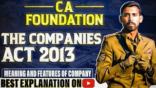 Lec 2  CA Foundation Bootcamp  The Companies Act 2013  Meaning and features of company [upl. by Riatsila375]