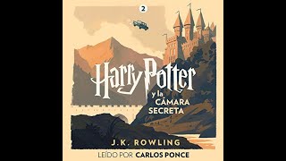 Audiolibro Harry Potter y la cámara secreta 2 de J K Carlos Ponce et ál [upl. by Cooley]