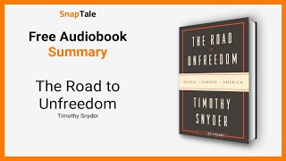 The Road to Unfreedom by Timothy Snyder 7 Minute Summary [upl. by Sower804]