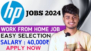 HP Recruitment 2024  Salary ₹40000  Work From Home Job Final Year Eligible  Latest Jobs Update [upl. by Craggy]