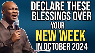 DECLARE THESE BLESSINGS OVER YOUR NEW WEEK IN OCTOBER 2024  APOSTLE JOSHUA SELMAN [upl. by Lovmilla44]