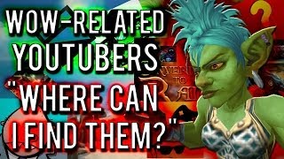 A List amp Discussion of Youtubers That Cover World of Warcraft [upl. by Weiser891]