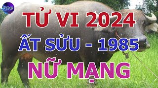 Tử Vi Nữ Mạng Ất Sửu 1985 Trong Năm 2024  Phong Thủy Hoàng Đạo [upl. by Dagall662]