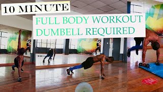 10 MINUTE FULL BODY WORKOUT  DUMBELLS ONLY REQUIRED [upl. by Murray]