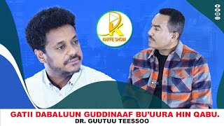 keessummaa Kaffe show Dr Guutuu Teessoo [upl. by Esina]