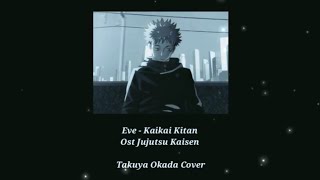 Eve廻廻奇譚  Kaikai Kitan Acoustic version Full Cover by Takuya Okada  lyrics [upl. by Catlaina]