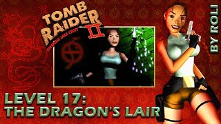 Tomb Raider 2 1997  Level 17 The Dragons Lair Walkthrough [upl. by Anai947]