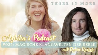 Magische Klangwelten der Seele im Gespräch mit Robin Kaiser Ashikas Podcast [upl. by Anippesuig]