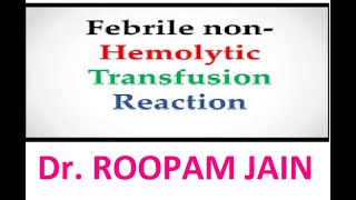 Febrile NonHemolytic Transfusion Reaction FNHTR easy explanation in Hindi by Dr Roopam Jain [upl. by Enyahc]