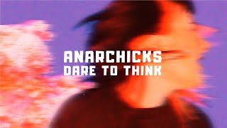 Anarchicks  Dare to Think Official Video [upl. by Maye]