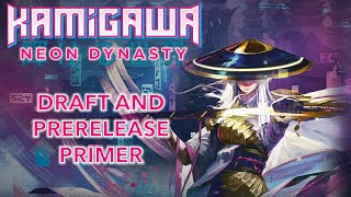 Kamigawa Neon Dynasty Prerelease and Draft Guide [upl. by Lam]