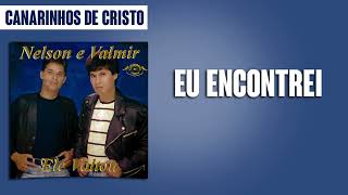 Canarinhos de Cristo  Eu Encontrei  Álbum Ele Voltou [upl. by Eneryc]