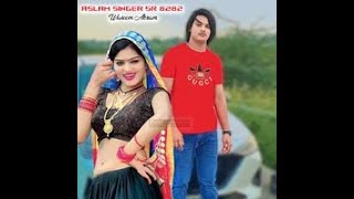 aslam singer 8282 new mewati song audio and vedio [upl. by Abas904]