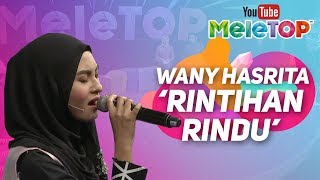 Wany Hasrita  Rintihan Rindu  Persembahan LIVE MeleTOP [upl. by Ydnahs493]