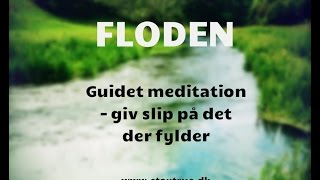 FLODEN  Guidet meditation  giv slip på det der fylder [upl. by Seavey]