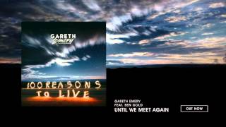 Gareth Emery feat Ben Gold  Until We Meet Again [upl. by Acinok9]