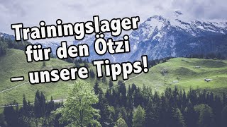 Trainingslager für den Ötztaler Radmarathon – unsere Tipps [upl. by Tunk146]