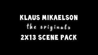 Klaus Mikaelson  2x13 scene pack [upl. by Nnhoj]