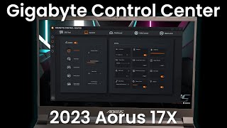 Gigabyte Aorus 17X 2023  Gigabyte Control Center overview [upl. by Weiss]