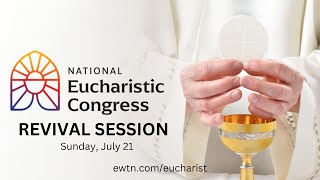 LIVE National Eucharistic Congress  July 21 2024 – Revival Session [upl. by Darom]