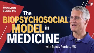 The Biopsychosocial Model in Medicine  The Common Sense MD  Dr Tom Rogers [upl. by Jeni]