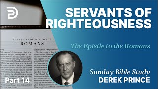 Servants Of Righteousness  Part 14  Sunday Bible Study With Derek  Romans [upl. by Nyrehtak]