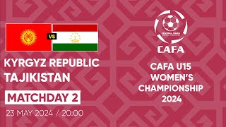 KYRGYZ REPUBLIC vs TAJIKISTAN MD2 CAFA U15 WOMENS CHAMPIONSHIP 2024 [upl. by Azpurua]