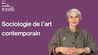 Sociologie de lart contemporain  Nathalie Heinich aux Mardis de la Philo [upl. by Nyllewell680]