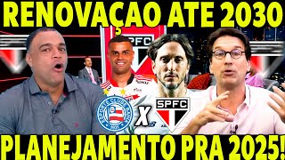 SPFC ANUNCIA RENOVAÇÃO ATÉ 2030 PALNEJAMENTO PRA 2025 WILLIAN GOMES DE SAÍDA DO SPFC [upl. by Aihselat]