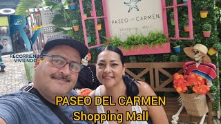 PASEO DEL CARMEN Shopping Mall PLAYA DEL CARMEN 🤩🤑🤗 [upl. by Tenner511]