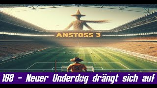 Underdog drängt sich auf 188  Anstoss 3 [upl. by Adiol475]