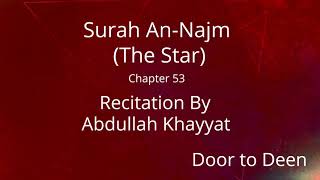 Surah AnNajm The Star Abdullah Khayyat Quran Recitation [upl. by Pruter]