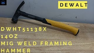 Dewalt DWHT51138X 14 oz Mig Weld Framing Hammer [upl. by Emie]