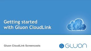 Getting started with Gluon CloudLink [upl. by Newlin814]