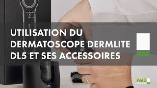 PMD MÉDICAL  Comment utiliser le dermatoscope DermLite DL5 et ses accessoires [upl. by Masry234]