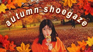 🍁🎃☕️🍂 autumn shoegazedreampop mixtape [upl. by Ahsotan]