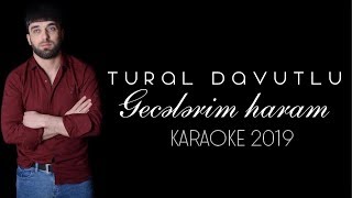 Tural Davutlu Gecelerim Haram KARAOKE 2019 [upl. by Teresa]