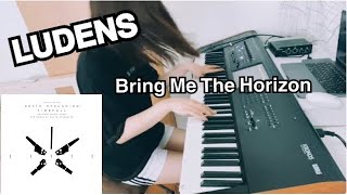 Bring Me The Horizon  Ludens keyboard cover [upl. by Levitt]