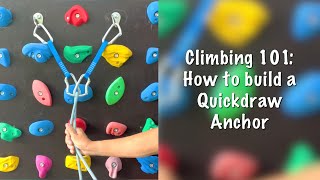 Climbing 101  How to build a Quickdraw Anchor [upl. by Hillari]