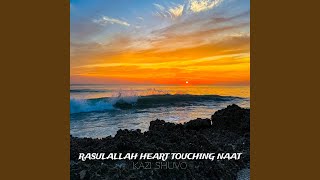 Rasulallah Heart Touching Naat [upl. by Ahens311]