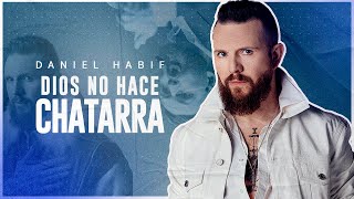 DIOS NO HACE CHATARRA  Daniel Habif [upl. by Cirilla]