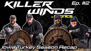 Iowa Turkey Season Recap  Killerwinds Podcast [upl. by Niroc391]