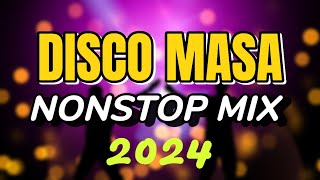 DISCO MASA NONSTOP MIX 2024  DISCO PARTY NONSTOP DJ JORDAN [upl. by Olemrac]