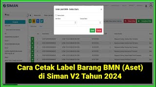 Cara Cetak Label Barang BMN Aset di Siman V2 Tahun 2024 [upl. by Aihsela996]