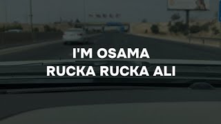 Im Osama  Rucka Rucka Ali Lyrics [upl. by Ataga800]