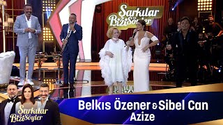 Belkıs Özener amp Sibel Can  AZİZE [upl. by Sair]