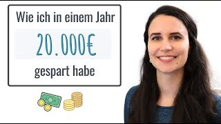 Wie ich in einem Jahr 20000€ gespart habe  Geld sparen amp Frugalismus [upl. by Yrret]