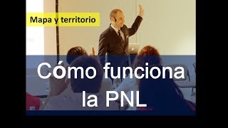 ¿Cómo funciona la PNL – 1 Mapa y Territorio [upl. by Rives]