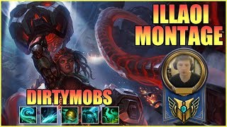 DirtyMobs Illaoi Montage  NA Challenger Illaoi Main [upl. by Aihsetal720]